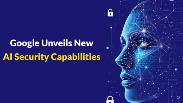 Google20Announces20New20Capabilities20for20Enabling20Defenders20and20Securing20AI20Innovation.webp.jpeg